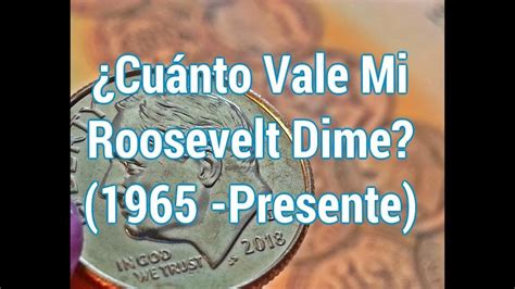 ¿Cuánto Vale Mi Moneda Roosevelt Dime? 1965 Presente  With ...