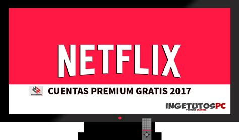 Cuentas Premium Netflix 2017 | AUTOPAGABLES | 4 PANTALLAS ...