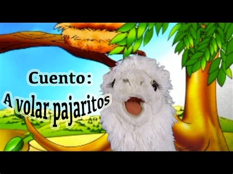 Cuento: A volar pajaritos Videos Educativos Infantiles: episodio 7/10 ...