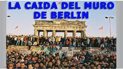 Cultura y Globalizacion: LA CAIDA DEL MURO DE BERLIN