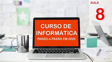 Curso Básico de Informática 2020  Iniciantes   Aula 8 ...