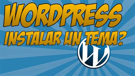 Curso de Wordpress   Como instalar un tema en WordPress ...