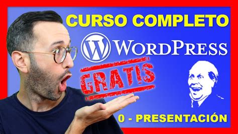 Curso de WordPress GRATIS  Capítulo 0: Presentación ...