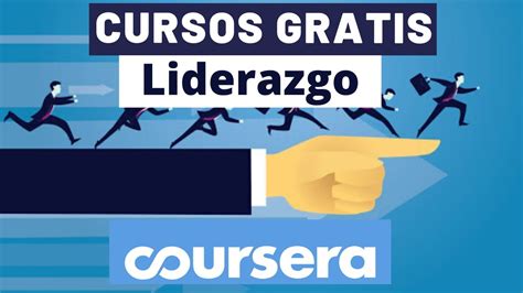 CURSOS GRATIS DE LIDERAZGO con opcion a certificado TOP COURSERA 2020 ...