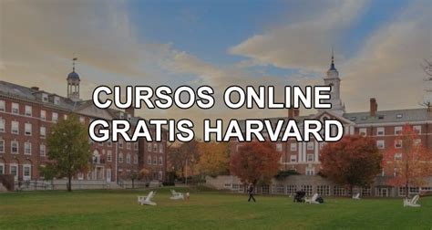 CURSOS ONLINE GRATIS DE HARVARD 2021 ! Gratis Inscríbete Ahora ...