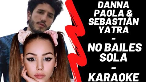 Danna Paola & Sebastián yatra   no bailes Sola | KARAOKE ...