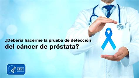 ¿Debería hacerme la prueba de detección del cáncer de próstata? YouTube