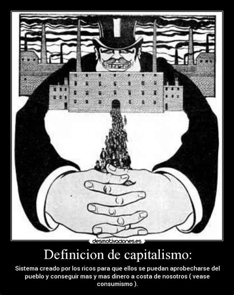 Definicion de capitalismo: | Desmotivaciones