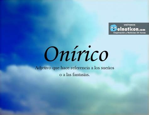 Definición de Onírico   ElNoti.com