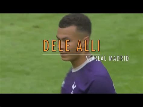 DELE ALLI | TOTTENHAM | ENGLAND | vs REAL MADRID | HD ...