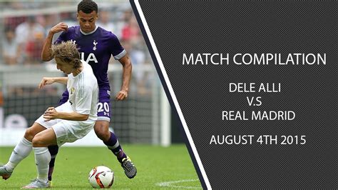 Dele Alli vs Real Madrid  04/08/15  HD    YouTube