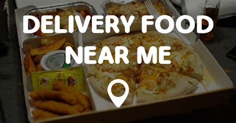 DELIVERY FOOD NEAR ME   Points Near Me