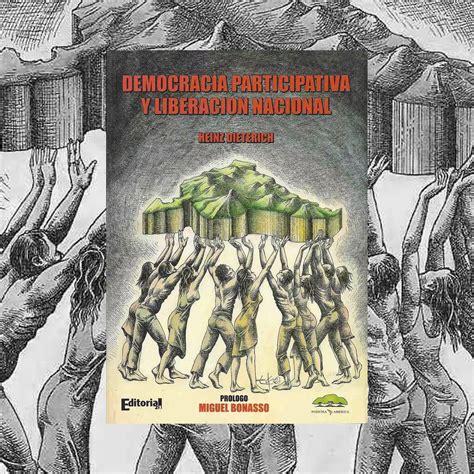 Democracia participativa y Liberación Nacional   Heinz Dieterich ...