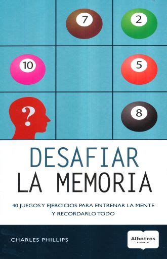 DESAFIAR LA MEMORIA. 40 JUEGOS Y EJERCICIOS PARA ENTRENAR ...