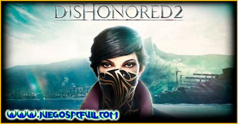 Descargar Dishonored 2 | Español | Mega | Torrent | Iso | Elamigos