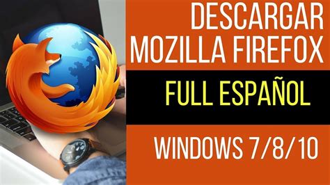 Descargar e Instalar Mozilla Firefox Última Version 2018 ...