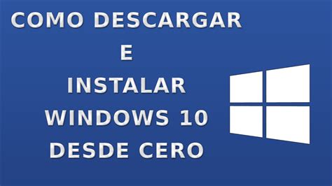 Descargar e Instalar Windows 10 desde Cero   Instalación ...