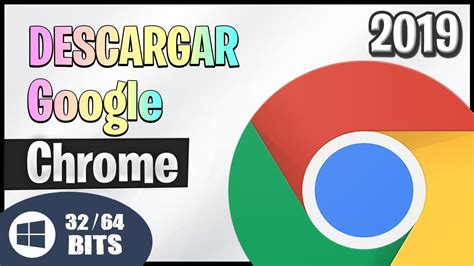 DESCARGAR GOOGLE CHROME 2019 Full Español Para Windows 10 ...