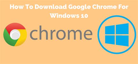 Descargar Google Chrome para Windows 10   Windows10Repair.com