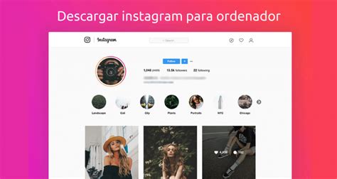 Descargar Instagram para PC AQUÍ