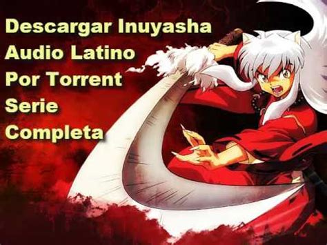 Descargar Inuyasha Por Torrent |Audio Latino|Serie ...
