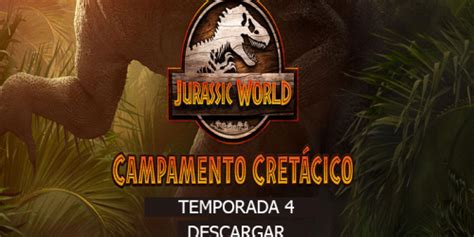 Descargar Jurassic World: Campamento Cretácico temporada 4 en latino ...
