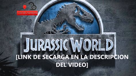 descargar la pelicula de jurassic world 2015 en español latino full ...