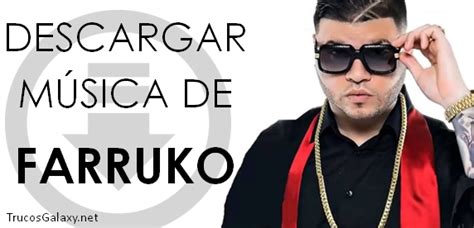 Descargar música de Farruko gratis   Trucos Galaxy