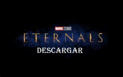 Descargar película Eternals  2021  [MEGA] TORRENT en español