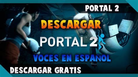 Descargar Portal 2 con voces en Español 2017   CPTUTORIALESHD