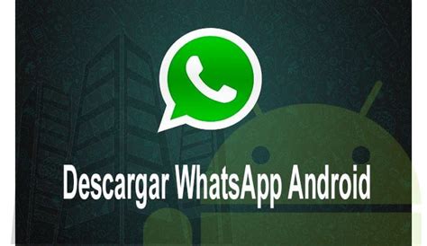 Descargar WhatsApp para Android   Última Versión ⓿