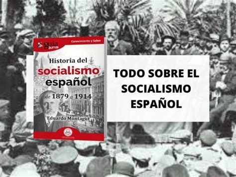 Descubre toda la historia del socialismo español   CasadeLetras