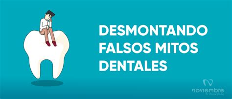 ¡Desmontando Falsos Mitos!   Clinica Dental Noviembre ...