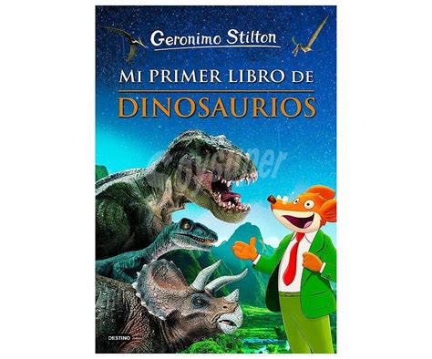 Destino Mi primer libro de dinosaurios, geronimo stilton ...