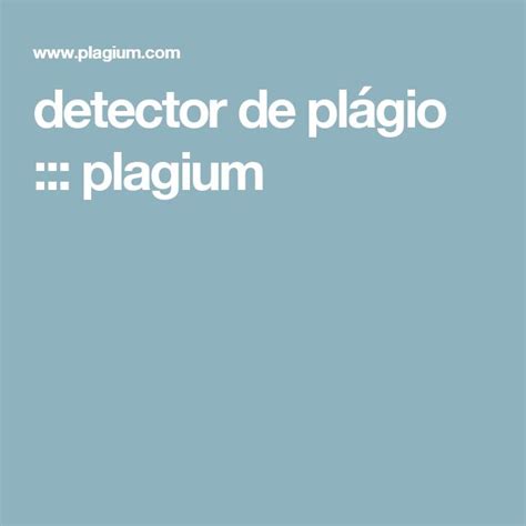 detector de plágio ::: plagium | Plagiarism checker, Plagiarism, Free