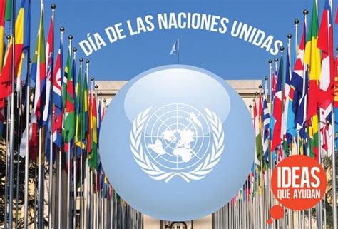 Día de las Naciones Unidas   Ideas Que Ayudan