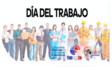 DÍA INTERNACIONAL DEL TRABAJO | Danzas Panamá | Compañía Nacional de ...