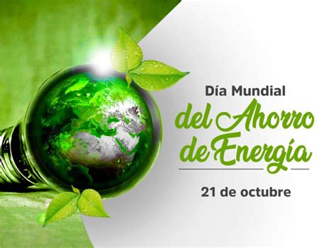 Día Mundial del Ahorro de Energía   UAO Portal