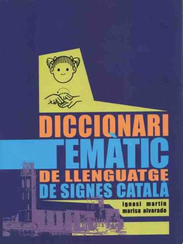 Diccionari temàtic de Llenguatge de Signes Català  Amb traducció al ...