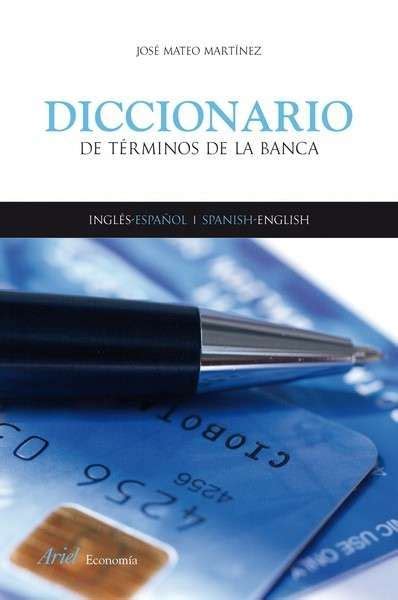 Diccionario de términos de la banca : inglés español, Spanish English ...