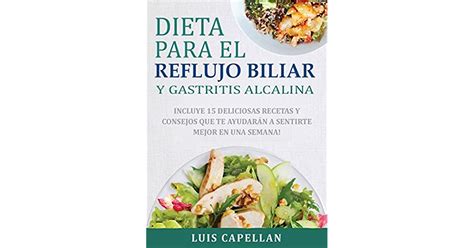 Dieta Para El Reflujo Biliar y Gastritis Alcalina: Incluye 15 ...