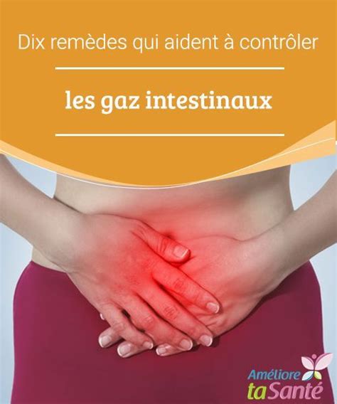 Diez remedios que ayudan a controlar el gas intestinal: un ...