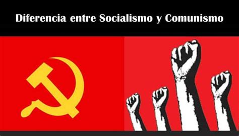Diferencia entre Socialismo Y Comunismo