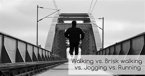 Dilemma: Walking vs Brisk walking vs. Jogging vs. Running