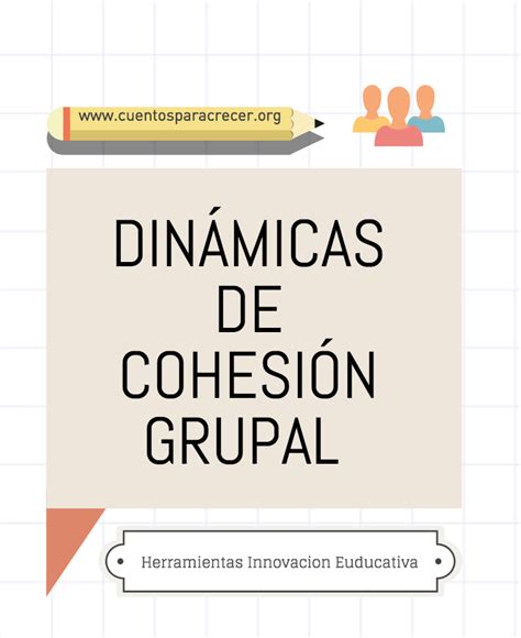 Dinámicas de cohesión Grupal ideales para el inicio de ...