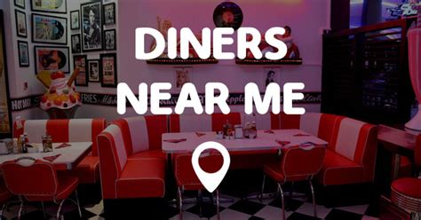 DINERS NEAR ME   Points Near Me