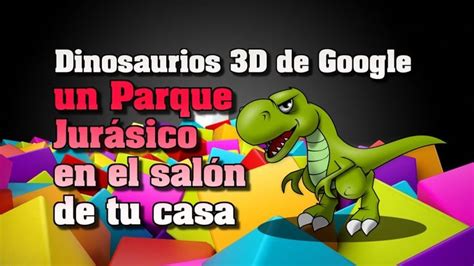 Dinosaurios 3D de Google en tu salón en 2020 | Dinosaurios 3d ...