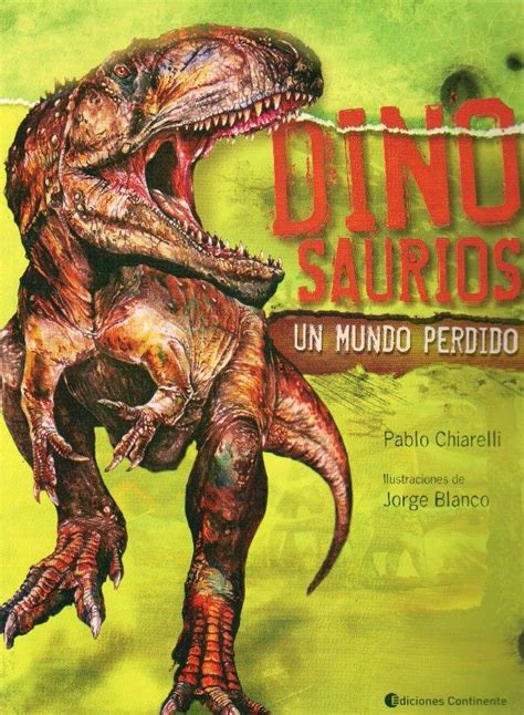 Dinosaurios , El Mundo Perdido De Pablo Chiarelli   $ 700,00 en Mercado ...