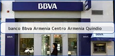 Dirección de Armenia Centro, Entidad Banco Bbva, ARMENIA ...