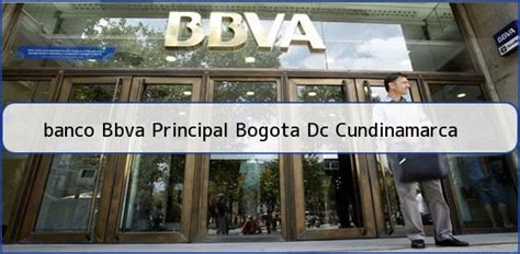 Dirección de Principal, Sucursal Banco Bbva, BOGOTÁ D.C ...